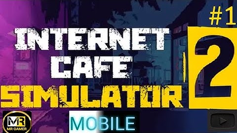 # first day internet cafe simulator 2 #