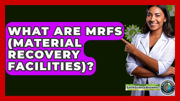 What Are MRFs (Material Recovery Facilities)? - Earth Science Answers