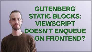 Wordpress: Gutenberg Static blocks: viewScript doesn