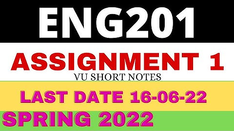 Eng201 Assignment 1 Solution 2022 || Eng 201 Assignment 1 Solution Spring 2022 || VU Short Notes