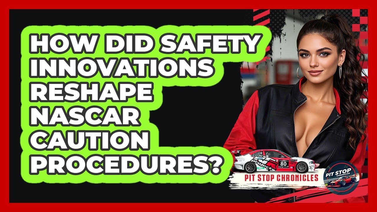 How Did Safety Innovations Reshape NASCAR Caution Procedures? - Pit Stop Chronicles