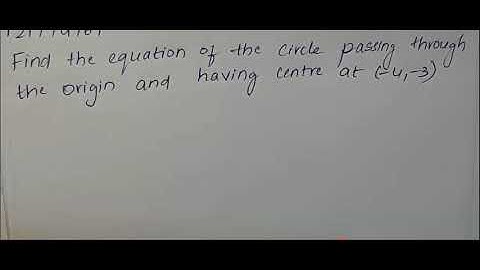 Find the equation of the circle passing through origin having the center at (-4,-3) telugu