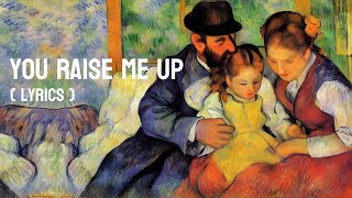 Westlife - You Raise Me Up (Lyrics) 🌿🎶
