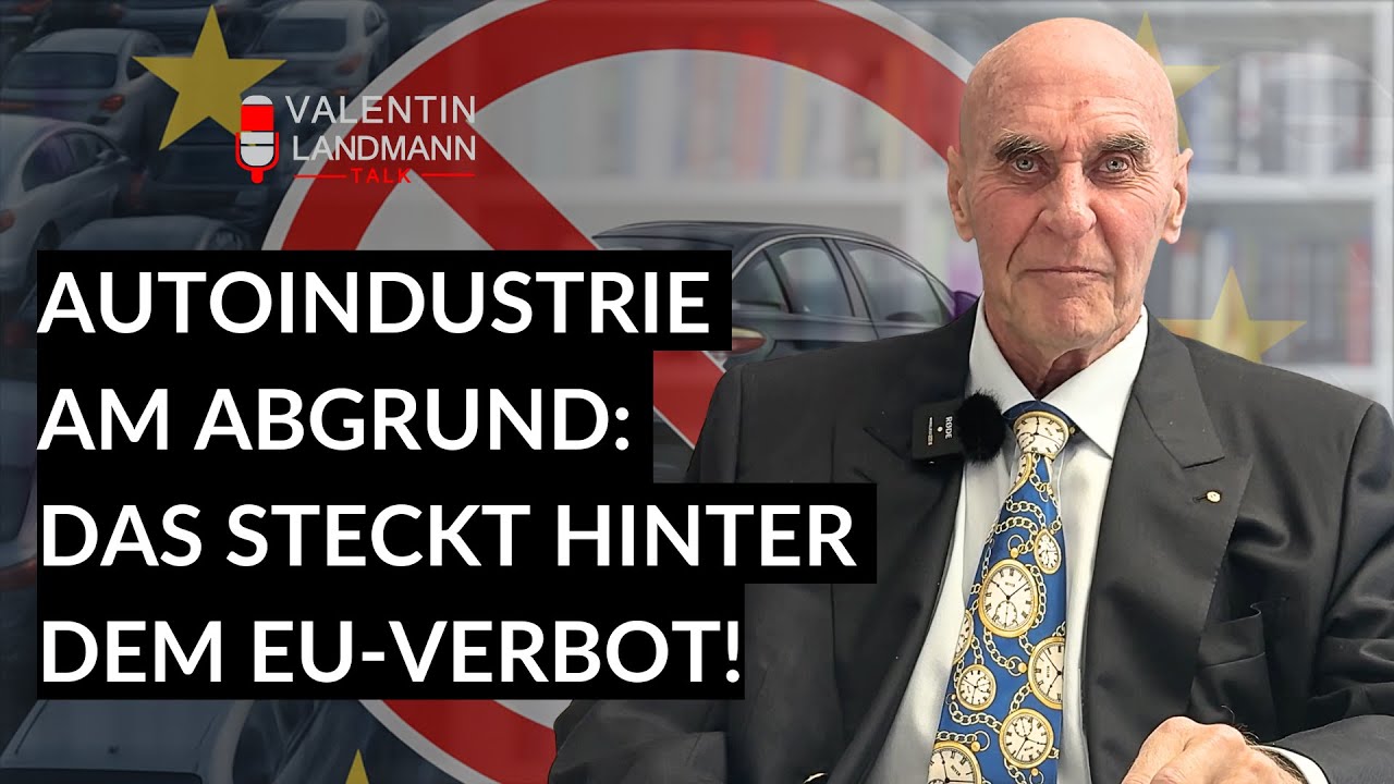 AUTOINDUSTRIE AM ABGRUND: DAS STECKT HINTER DEM EU-VERBOT! – Valentin Landmann Talk