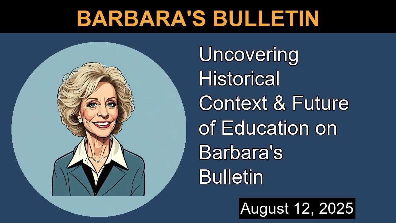 Uncovering Historical Context & Future of Education on Barbara's Bulletin | Barbara's Bulletin