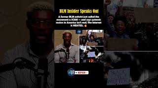 Ex-BLM activist calls the movement a SCAM & the internet is HEATED 🔥 #Shorts #BLM #Viral