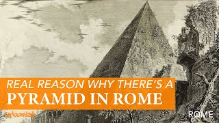 Why is there a pyramid in Rome? The story of Pyramid of Cestius
