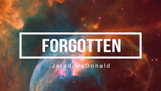 Forgotten By Jared Mcdonald