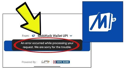 How To Fix Mobikwik App An error occurred while processing your request. Problem Solved