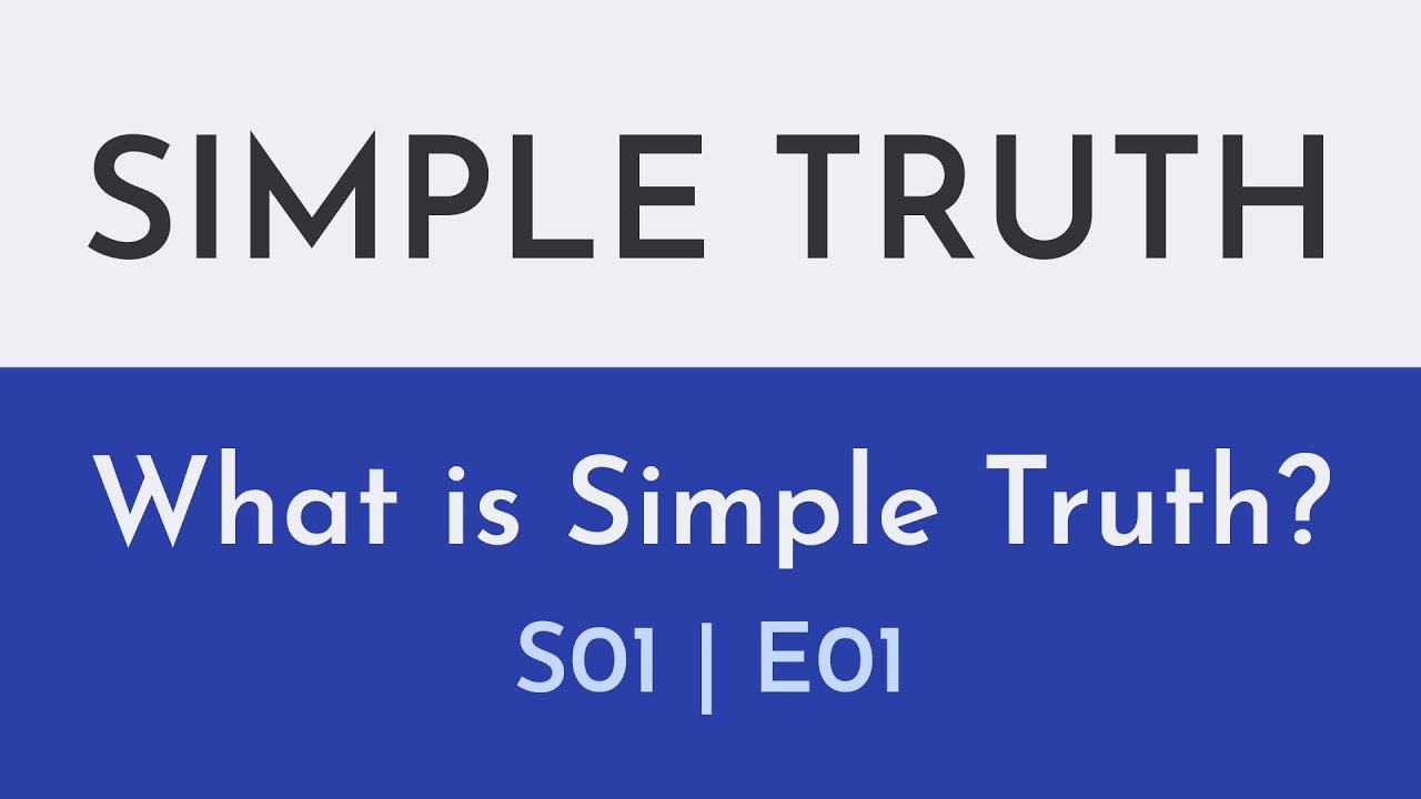 What is Simple Truth? | S01 E01 Simple Truth Podcast
