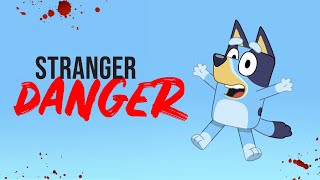 Stranger Danger | Bluey Creepypasta