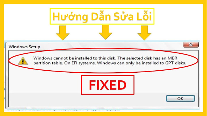 Cách sửa lỗi windows cannot be installed to this disk