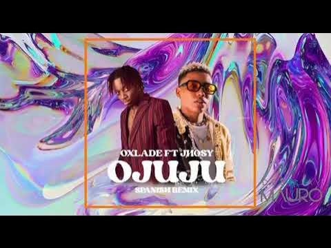 OJUJU - Oxlade ft. Jhosy (versión spanish) - YouTube