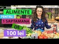 SUPRAVIETUIM O SAPTAMANA CU 100 LEI - Ce Alimente putem Cumpara?