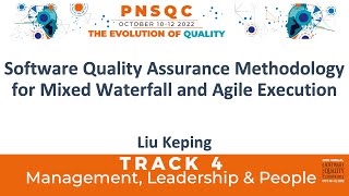 Software Quality Assurance Methodology For Waterfall & Agile Execution - Keping Liu at PNSQC 2022