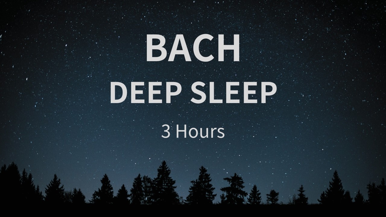 Bach Deep Sleep Piano 🌙 3 Hours | Calm Classical Music for Sleeping ...