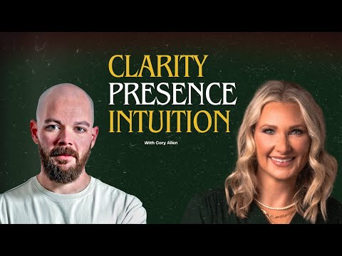 Cory Allen shares his insights on clarity, presence & intuition