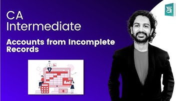 Accounts from Incomplete Records CA Inter | Accounting | English | CA Sandesh