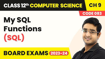 My SQL Functions - Structured Query Language (SQL) | Class 12 NCERT Computer Science Ch 9 (2025–26)