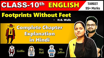 Footprints Without Feet- Complete Chapter || Class 10 English