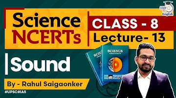 NCERT Science Series- Class 8 Chapter 13 | Rahul Saigaonker l StudyIQ IAS English