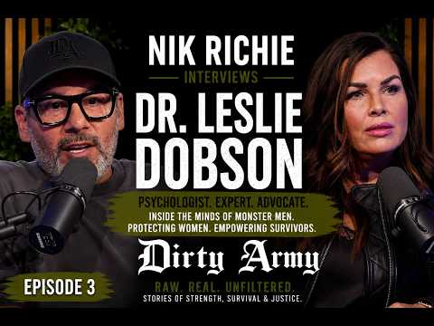 Inside the Mind of Abusers: Dr. Leslie Dobson Breaks Down the Monster Men | Dirty Army Podcast Ep. 3