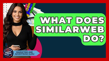 What Does SimilarWeb Do? - Marketing and Advertising Guru