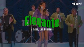 Los Palmeras, J mena - Elegante (Letra)