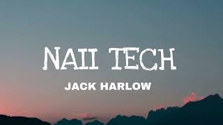 JACK HARLOW - NAII TECH (Lyrics)