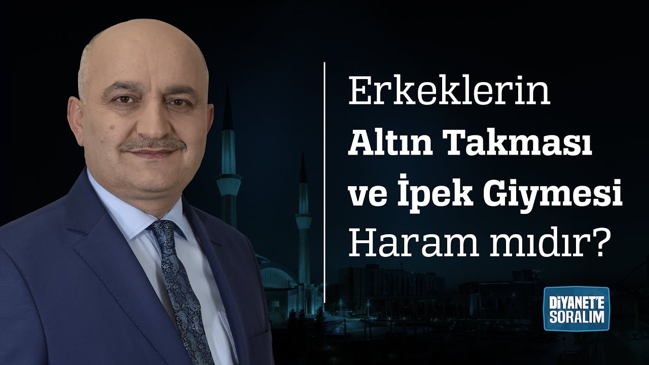 Erkeklerin Altin Takmasi Ve Ipek Giymesi Haram Midir Youtube