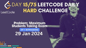 Day 15/75: Problem Name: Maximum Students Taking Exam | Leetcode | #75DaysHardLeetcode