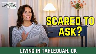 Questions You're Afraid to Ask Your Realtor (Answered!) | Buying & Selling a Home in Tahlequah, OK