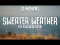 The Neighborhood - Sweater Weather [1 Hour/Lyrics] Touch My Neck And I'll Touch Yours  After Dark