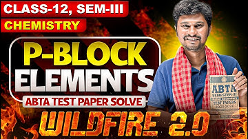 ABTA Test Paper Solve | P-Block Elements Class 12 | Wildfire 2.O