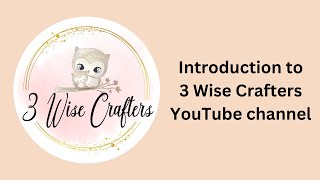 3 Wise Crafters Intro Video