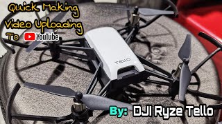 Dji Ryze Tello - quick making video uploading for youtube