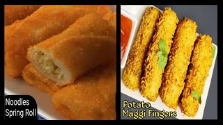 5 Minutes Evening Snacks Recipe | Potato Maggi Fingers | Noodles Spring Rolls | Veg Spring Rolls |