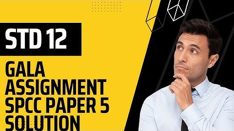 GALA ASSIGNMENT SPCC PAPER  SERIES PART:5 ✅ 〽️