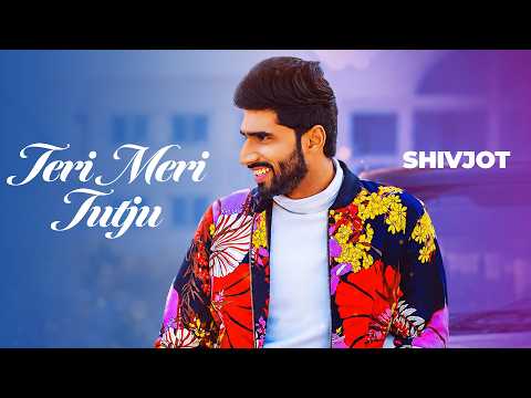 Teri Meri Tutju - SHIVJOT (Full Video) | Jugraj Rainkh | Josan Bros | New Punjabi Songs 2026
