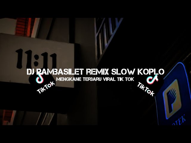DJ PAMBASILET REMIX SLOW KOPLO TERBARU VIRAL TIK TOK #djpambasilet #djterbaru2023 #djkane class=