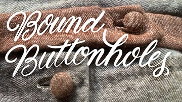 How to Sew Bound Buttonholes [STEP-BY-STEP]