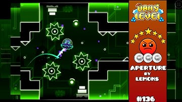 ★Daily Level #136 | Aperture by Lemons [All Coins] | Geometry Dash 2.1