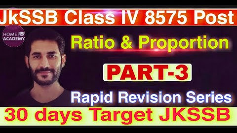 JKSSB CLASS IV Ratio & Proportion part  3 for JKSSB JKPOLICE By home academy
