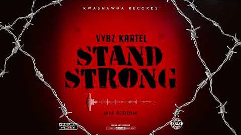 Vybz Kartel - Stand Strong (Official Audio)
