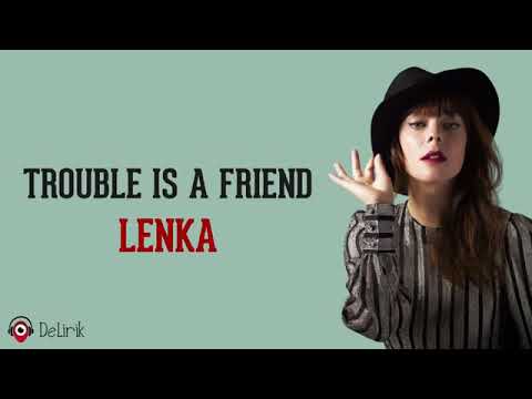 Lirik lagu popular || trouble is a friend || Lenka - YouTube