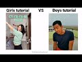 Girls tutorial vs boys tutorial