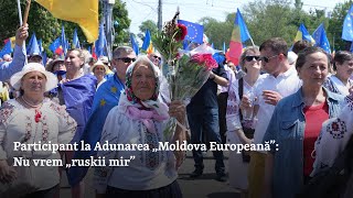 Participant la Adunarea „Moldova Europeană”: Nu vrem „ruskii mir”
