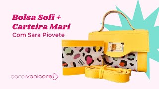 Apresentação Bolsa Sofi + Carteira Mari, com Sara Piovete em parceria com Carol Vanicore