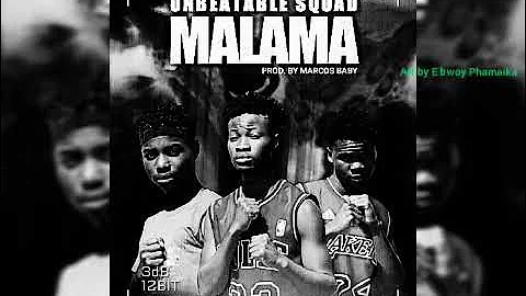 Unbeatable Squad MALAMA Prod. By Marcos baby (music video)