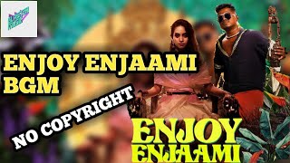 Enjoy enjami song 🎵 No copyright | enjoy enjaami song ncs | No copyright bgm Tamil